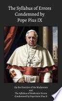The Syllabus of Errors Condemned by Pope Pius IX