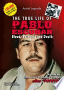 The true life of Pablo Escobar