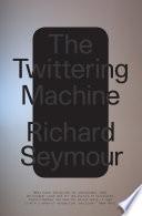 The Twittering Machine
