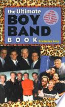 The Ultimate Boy Band Book