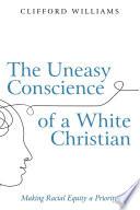 The Uneasy Conscience of a White Christian