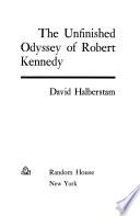 The Unfinished Odyssey of Robert Kennedy