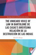 The Unheard Voice of Law in Bartolomé de Las Casas’s Brevísima Relación de la Destruición de las Indias