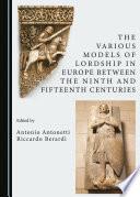 The Various Models of Lordship in Europe between the Ninth and Fifteenth Centuries
