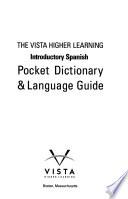 The Vista Higher Learning Introductory Spanish Pocket Dictionary & Language Guide