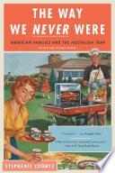 The Way We Never Were