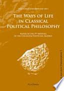 The Ways of Life in Classical Political Philosophie [sic]