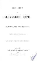 The Works of Alexander Pope. Including ... Unpublished Letters and Other New Materials. Collected in Part by the Late Rt. Hon. J.W. Croker. With Introduction and Notes by ... Whitwell Elwin [and W.J. Courthope. The Life of Pope. By W.J. Courthope.] ... With Portraits and Other Illustrations
