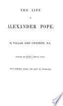 The Works of Alexander Pope: The life [by W. J. Courthope] and index