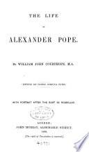 The Works of Alexander Pope: The life [by W.J. Courthope] and index