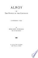 The Works of Benjamin Disraeli, Earl of Beaconsfield, Embracing Novels, Romances, Plays, Poems, Biography, Short Stories and Great Speeches: Alroy. The infernal marriage