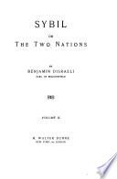 The Works of Benjamin Disraeli, Earl of Beaconsfield, Embracing Novels, Romances, Plays, Poems, Biography, Short Stories and Great Speeches: Sybil. Tancred