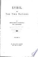 The Works of Benjamin Disraeli, Earl of Beaconsfield, Embracing Novels, Romances, Plays, Poems, Biography, Short Stories and Great Speeches: Sybil, v.2. Tancred, v.1