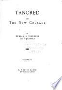 The Works of Benjamin Disraeli, Earl of Beaconsfield, Embracing Novels, Romances, Plays, Poems, Biography, Short Stories and Great Speeches: Tancred, v.2