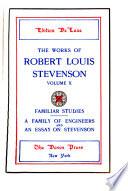 The Works of Robert Louis Stevenson: Familiar studies. A family of engineers and an Essay on Stevenson
