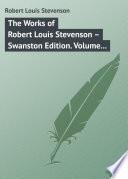 The Works of Robert Louis Stevenson – Swanston Edition. Volume 16