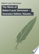 The Works of Robert Louis Stevenson – Swanston Edition. Volume 17
