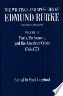 The Writings and Speeches of Edmund Burke: Volume II: Party, Parliament and the American Crisis, 1766-1774