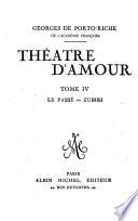 Théâtre d'amour ...: Le passé. Zubiri. 9. éd