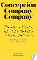 Thomas Kuhn, revoluciones y paradigmas