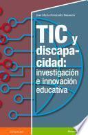 TIC y discapacidad: investigación e inovación educativa