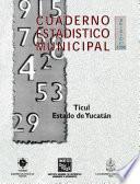 Ticul estado de Yucatán. Cuaderno estadístico municipal 1998