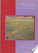 Tiempo y territorio en arqueología. El centro-norte de México