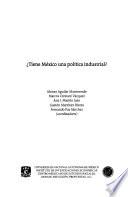 ¿Tiene México una política industrial?