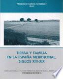 Tierra y familia en la España meridional, siglos XIII-XIX