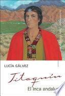 Titaquín, el inca andaluz