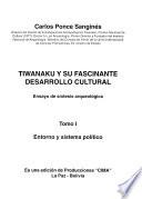 Tiwanaku y su fascinante desarrollo cultural: Entorno y sistema político