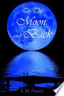 To the Moon and Back