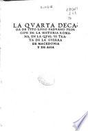 Todas las Decadas de Tito Liuio Paduano, que hasta al presente se hallaron y fueron impressas en Latin, traduzidas en Romançe Castellano, agora nueuamente reconosçidas y emendadas, y añadidas de mas libros sobre la vieja traslaçion