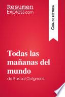 Todas las mañanas del mundo de Pascal Quignard (Guía de lectura)