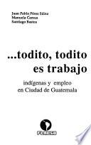 --todito, todito es trabajo
