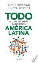 Todo lo que necesitás saber sobre América Latina