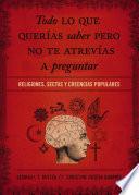 Todo lo que querías saber pero no te atrevías preguntar