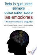 Todo lo que usted siempre quiso saber sobre las emociones