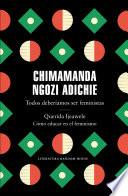 Libro Todos deberíamos ser feministas / Querida Ijeawele. Cómo educar en el feminismo