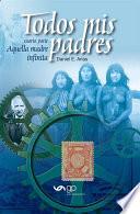 Todos mis padres 4 - Aquella madre infinita