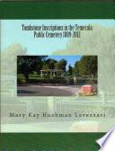 Tombstone Inscriptions in the Temecula Public Cemetery 1889-2012