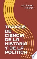 TÓpicos de Ciencia de la Historia y de la PolÍtica