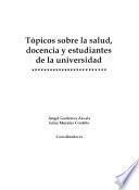 Tópicos sobre la salud, docencia y estudiantes de la universidad