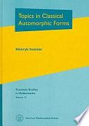 Topics in Classical Automorphic Forms