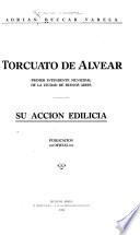 Torcuato de Alvear, primer intendente municipal de la ciudad de Buenos Aires