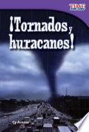 ¡Tornados y huracanes!