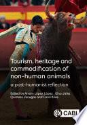 Tourism, Heritage and Commodification of Non-human Animals: A Posthumanist Reflection