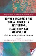 Toward Inclusion and Social Justice in Institutional Translation and Interpreting