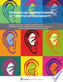 Towards an Understanding of Tinnitus Heterogeneity