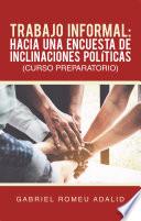 Trabajo Informal: Hacia Una Encuesta De Inclinaciones Políticas (Curso Preparatorio)